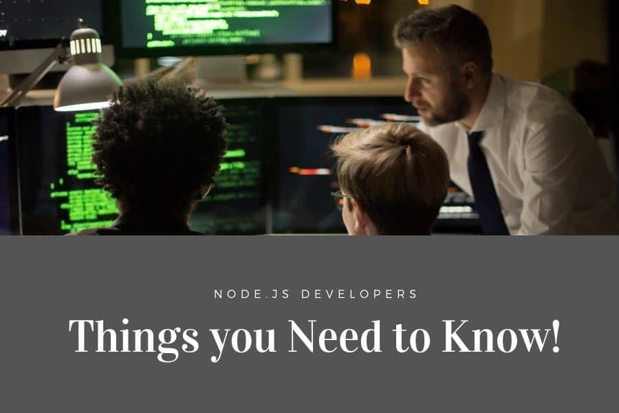 Things You Need To Know As A Node Js Developer How To Create Apps - technologies these days are moving forward at a really fast pace there will always be amazing things on the path sometimes things are so innovative and